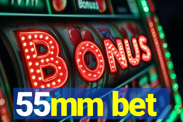 55mm bet